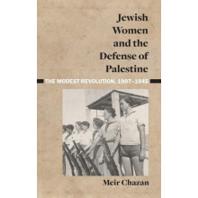 Jewish Women and the Defense of Palestine by Meir Chazan Hardcover Boo