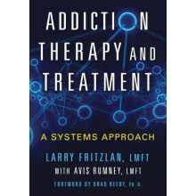 Addiction Therapy and Treatment A Systems Approach by Larry Fritzlan P