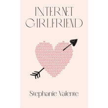 Internet Girlfriend by Stephanie Valente Paperback Book