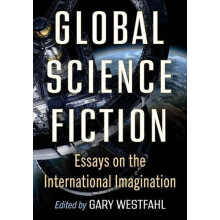 Global Science Fiction Essays on the International Imagination Paperba