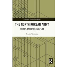 The North Korean Army History Structure Daily Life by Fyodor Tertitski