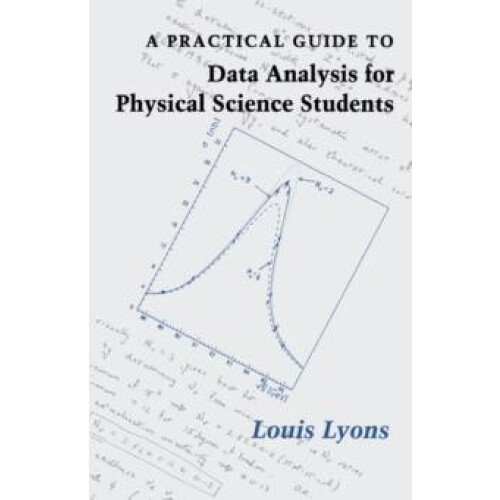 A Practical Guide to Data Analysis for Physical Science Students by Lo
