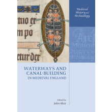 Waterways and CanalBuilding in Medieval England Hardcover Book
