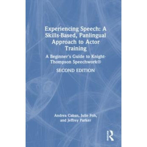 Experiencing Speech A SkillsBased Panlingual Approach to Actor Trainin