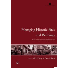 Managing Historic Sites and Buildings Reconciling Presentation and Pre