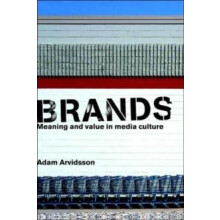 Brands Meaning and Value in Media Culture by Adam Arvidsson Hardcover