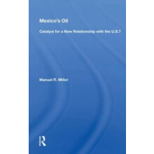 Mexicos Oil Catalyst For A New Relationship With The U.s. by Manuel R.