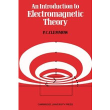 An Introduction to Electromagnetic Theory by P. C. Clemmow Paperback B