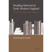 Reading Material in Early Modern England Print Gender and Literacy by