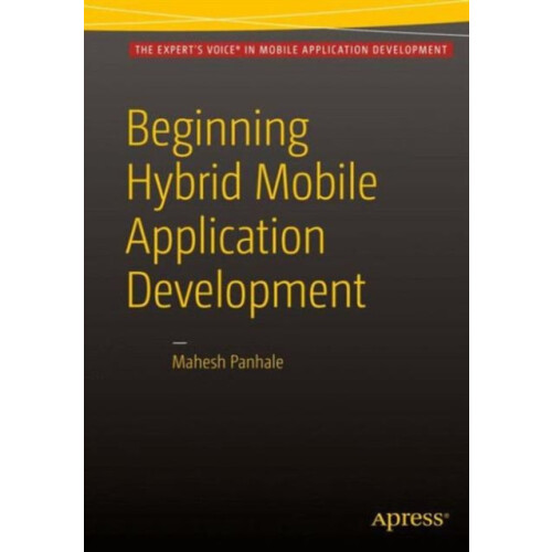 Beginning Hybrid Mobile Application Development by Mahesh Panhale Pape