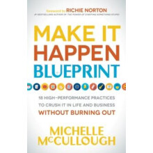 Make It Happen Blueprint 18 HighPerformance Practices to Crush it in L