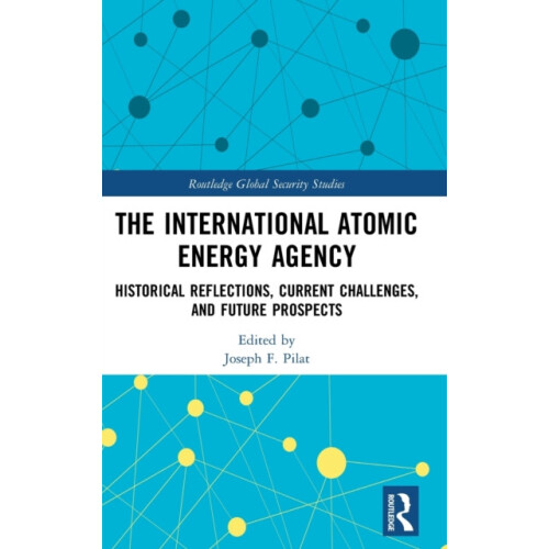 The International Atomic Energy Agency Historical Reflections Current