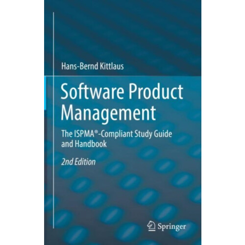 Software Product Management The ISPMACompliant Study Guide and Handboo