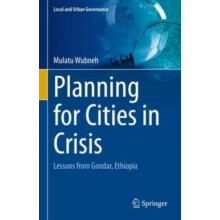 Planning for Cities in Crisis Lessons from Gondar Ethiopia by Mulatu W