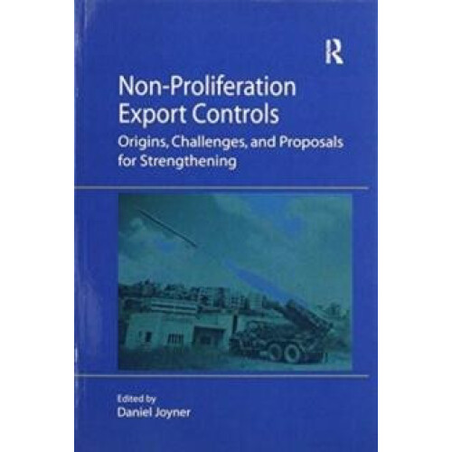NonProliferation Export Controls Origins Challenges and Proposals for