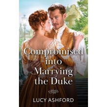 Compromised Into Marrying The Duke by Lucy Ashford Paperback Book