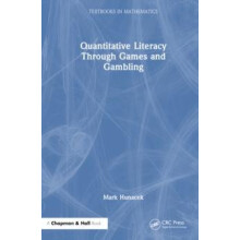 Quantitative Literacy Through Games and Gambling by Mark Hunacek Hardc