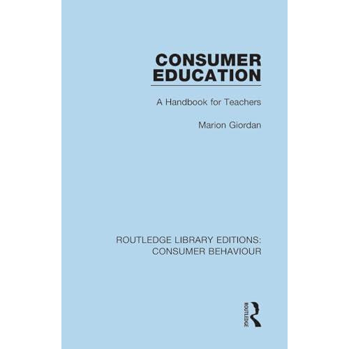 Consumer Education RLE Consumer Behaviour A Handbook for Teachers by M