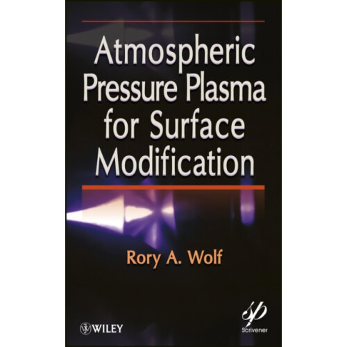 Atmospheric Pressure Plasma for Surface Modification by Rory A. Wolf H