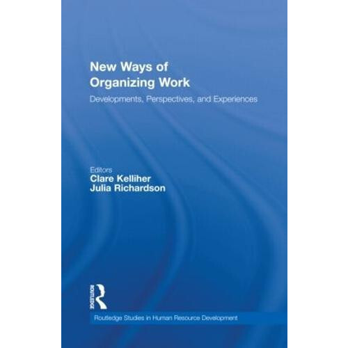 New Ways of Organizing Work Developments Perspectives and Experiences