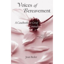 Voices of Bereavement A Casebook for Grief Counselors by Joan Beder Pa