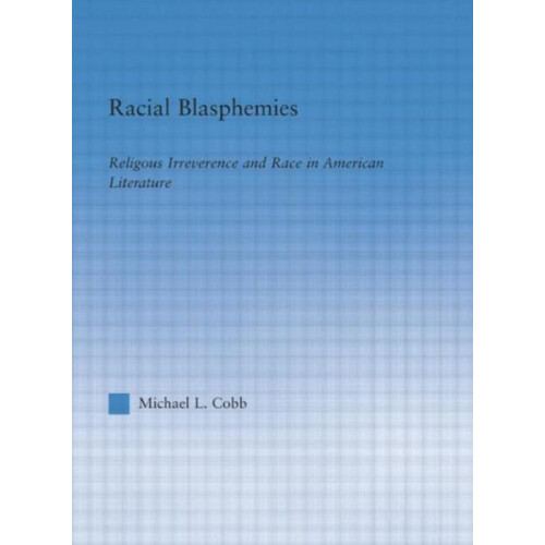 Racial Blasphemies by Michael L. Cobb Paperback Book
