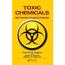 Toxic Chemicals Risk Prevention Through Use Reduction by Thomas E. Hig