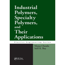 Industrial Polymers Specialty Polymers and Their Applications by Manas