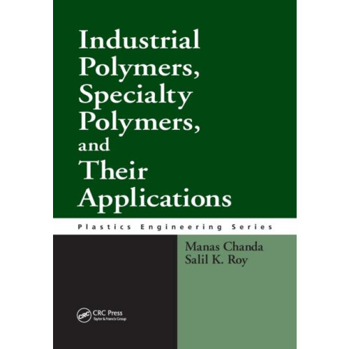 Industrial Polymers Specialty Polymers and Their Applications by Manas