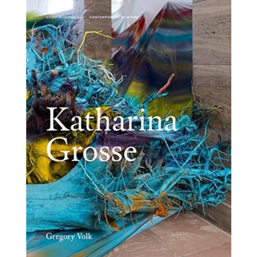Katharina Grosse by Gregory Volk Hardcover Book