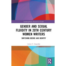 Gender and Sexual Fluidity in 20th Century Women Writers Switching Des