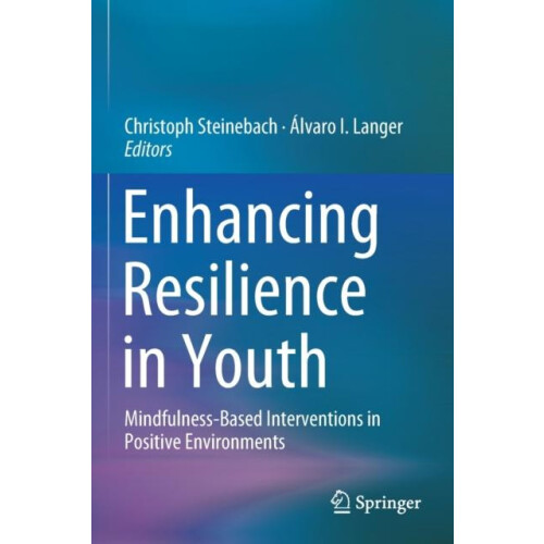 Enhancing Resilience in Youth MindfulnessBased Interventions in Positi