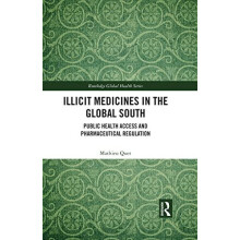 Illicit Medicines in the Global South Public Health Access and Pharmac