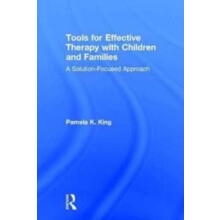 Tools for Effective Therapy with Children and Families A SolutionFocus