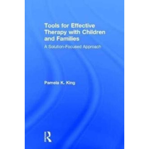 Tools for Effective Therapy with Children and Families A SolutionFocus