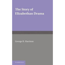 The Story of Elizabethan Drama by G. B. Harrison Paperback Book