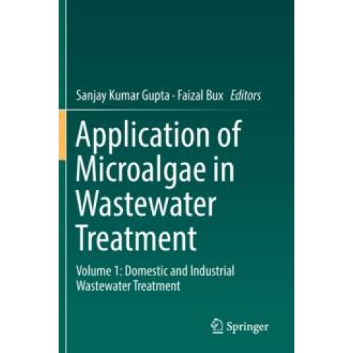Application of Microalgae in Wastewater Treatment Volume 1 Domestic an