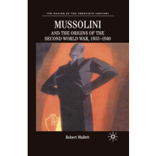 Mussolini and the Origins of the Second World War 19331940 by Robert U