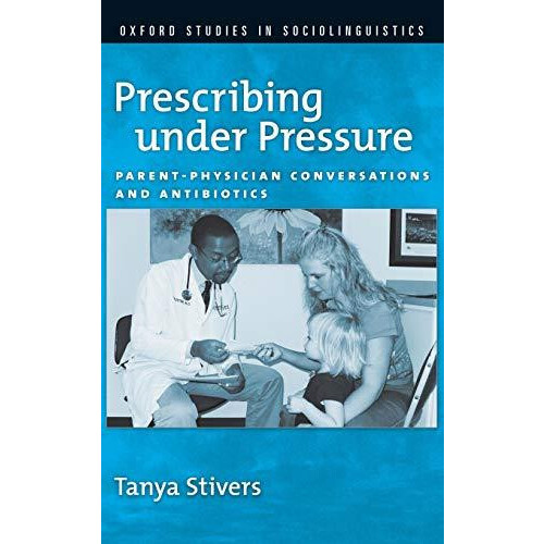 Prescribing Under Pressure ParentPhysician Conversations and Antibioti