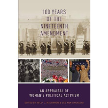 100 Years of the Nineteenth Amendment An Appraisal of Womens Political