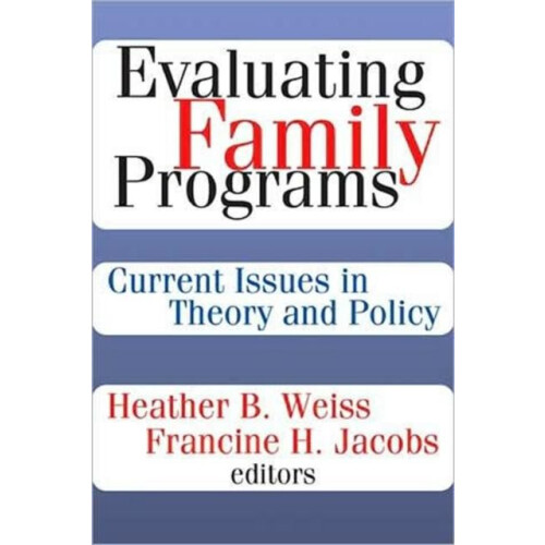 Evaluating Family Programs Current Issues in Theory and Policy Paperba