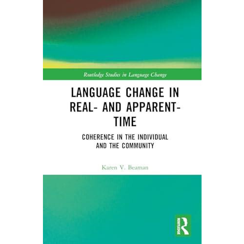 Language Change in Real and ApparentTime Coherence in the Individual a