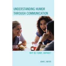 Understanding Humor through Communication Why Be Funny Anyway by John