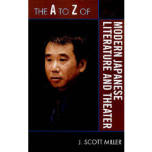A to Z of Modern Japanese Literature and Theater by Scott J. Miller Pa