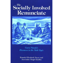 The Socially Involved Renunciate Guru Nnaks Discourse to the Nth Yogis