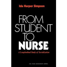 From Student to Nurse A Longitudinal Study of Socialization by Ida Har