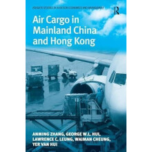 Air Cargo in Mainland China and Hong Kong by Anming Zhang Hardcover Bo