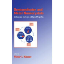 Semiconductor and Metal Nanocrystals Synthesis and Electronic and Opti