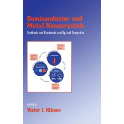 Semiconductor and Metal Nanocrystals Synthesis and Electronic and Opti