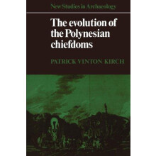 The Evolution of the Polynesian Chiefdoms by Patrick Vinton Kirch Pape